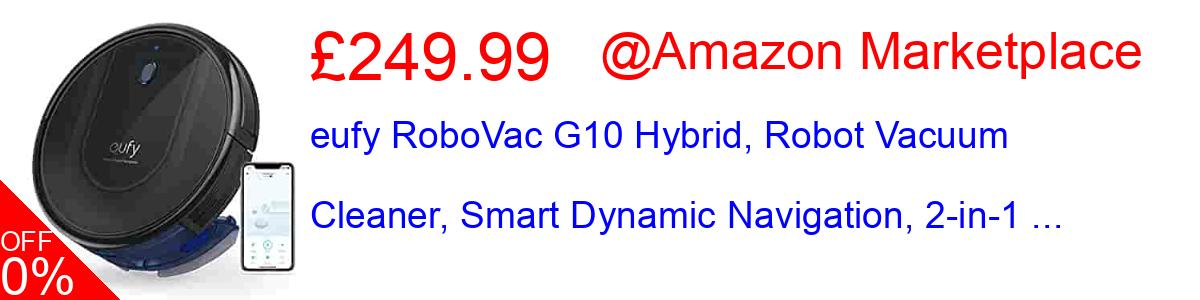 24% OFF, eufy RoboVac G10 Hybrid, Robot Vacuum Cleaner, Smart Dynamic Navigation, 2-in-1 ... £189.99@Amazon Marketplace
