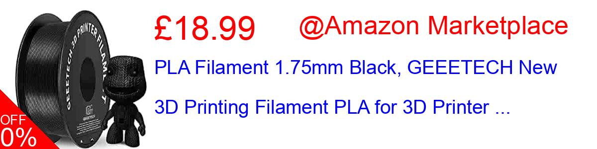 20% OFF, PLA Filament 1.75mm Black, GEEETECH New 3D Printing Filament PLA for 3D Printer ... £15.19@Amazon Marketplace