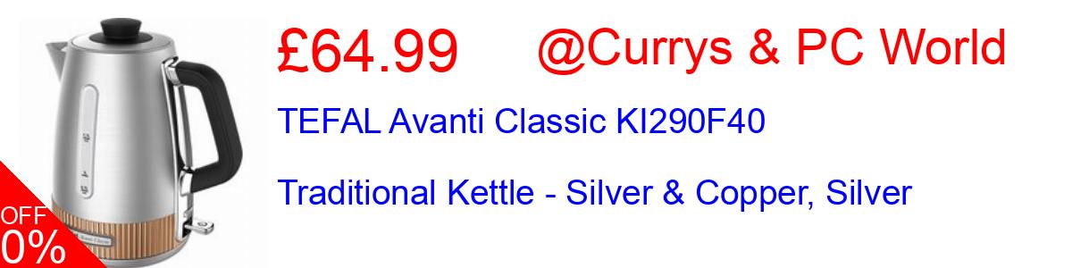 30% OFF, TEFAL Avanti Classic KI290F40 Traditional Kettle - Silver & Copper, Silver £69.99@Currys & PC World