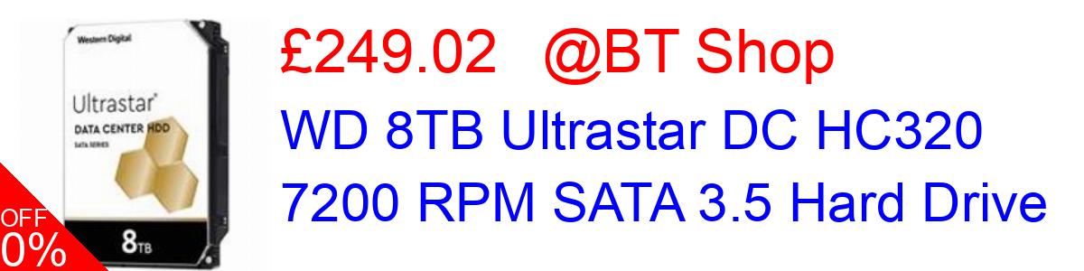 16% OFF, WD 8TB Ultrastar DC HC320 7200 RPM SATA 3.5 Hard Drive £249.02@BT Shop