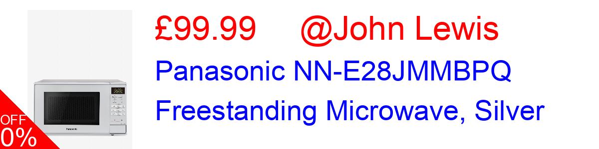 15% OFF, Panasonic NN-E28JMMBPQ Freestanding Microwave, Silver £84.99@John Lewis