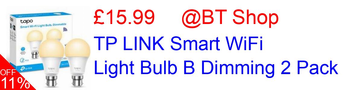 11% OFF, TP LINK Smart WiFi Light Bulb B Dimming 2 Pack £15.99@BT Shop