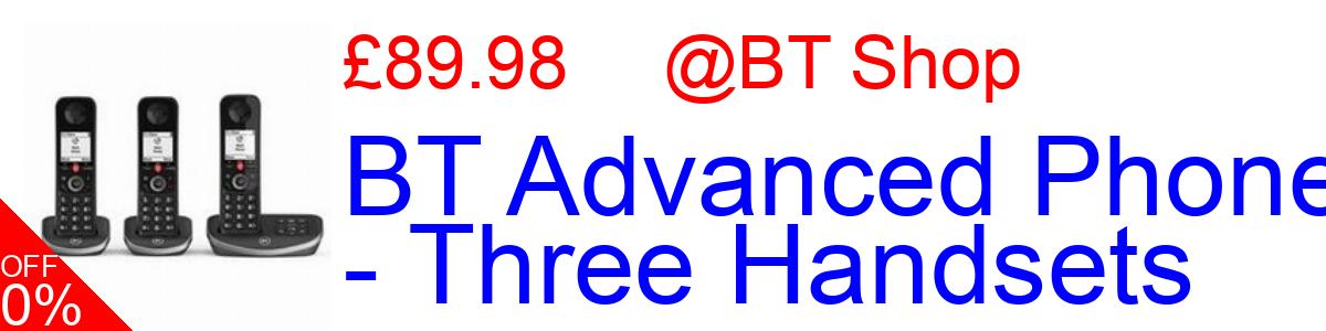 10% OFF, BT Advanced Phone - Three Handsets £89.98@BT Shop