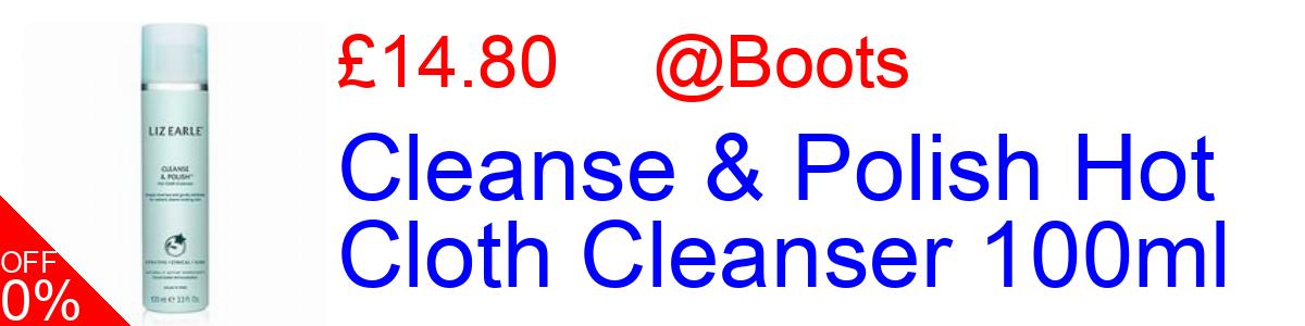 20% OFF, Cleanse & Polish Hot Cloth Cleanser 100ml £14.80@Boots