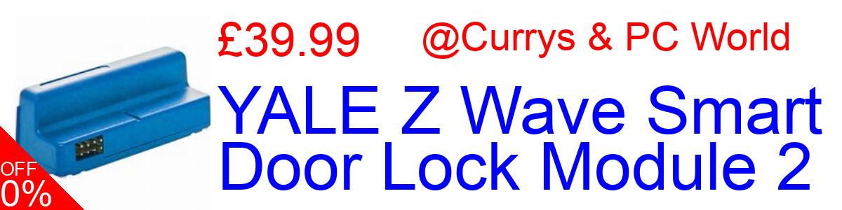 33% OFF, YALE Z Wave Smart Door Lock Module 2 £39.99@Currys & PC World