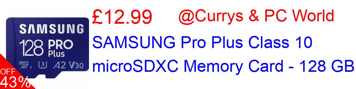 43% OFF, SAMSUNG Pro Plus Class 10 microSDXC Memory Card - 128 GB £12.99@Currys & PC World