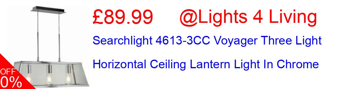 39% OFF, Searchlight 4613-3CC Voyager Three Light Horizontal Ceiling Lantern Light In Chrome £89.99@Lights 4 Living