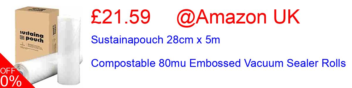 40% OFF, Sustainapouch 28cm x 5m Compostable 80mu Embossed Vacuum Sealer Rolls £16.02@Amazon UK