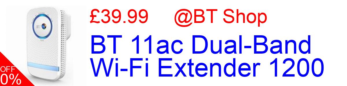 20% OFF, BT 11ac Dual-Band Wi-Fi Extender 1200 £39.99@BT Shop