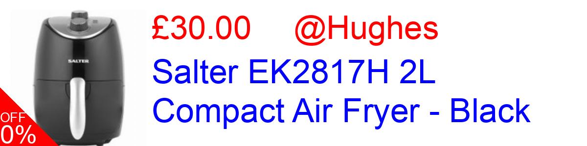 38% OFF, Salter EK2817H 2L Compact Air Fryer - Black £49.99@Hughes