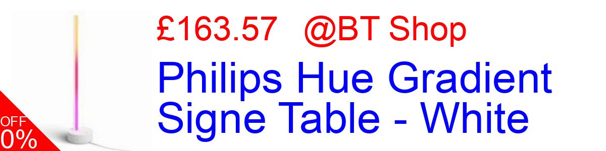 14% OFF, Philips Hue Gradient Signe Table - White £163.57@BT Shop