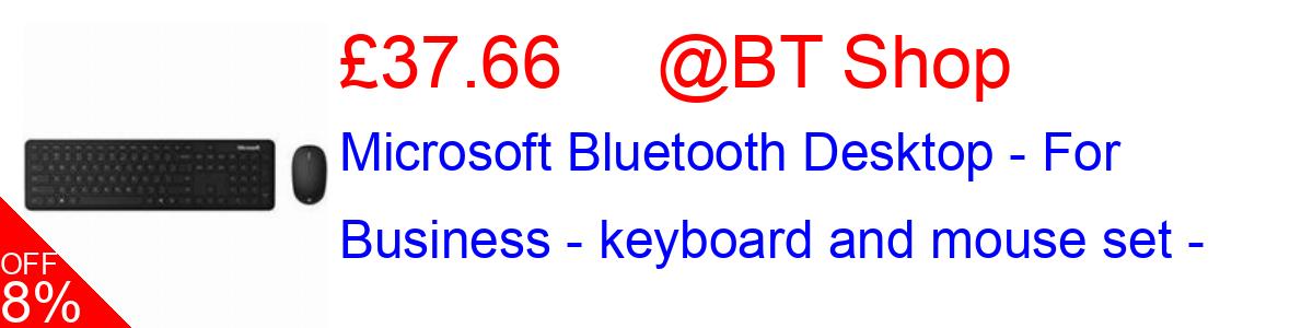 8% OFF, Microsoft Bluetooth Desktop - For Business - keyboard and mouse set - £37.66@BT Shop