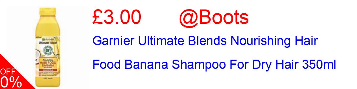 50% OFF, Garnier Ultimate Blends Nourishing Hair Food Banana Shampoo For Dry Hair 350ml £3.00@Boots