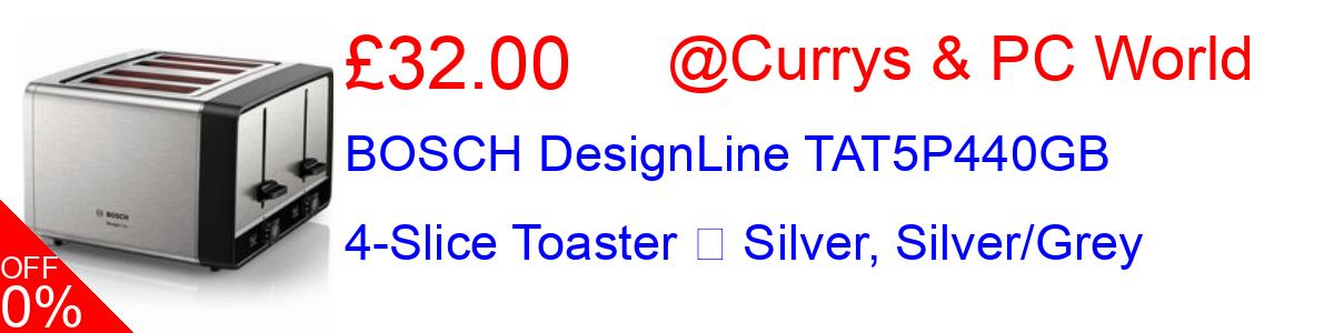 29% OFF, BOSCH DesignLine TAT5P440GB 4-Slice Toaster  Silver, Silver/Grey £32.00@Currys & PC World