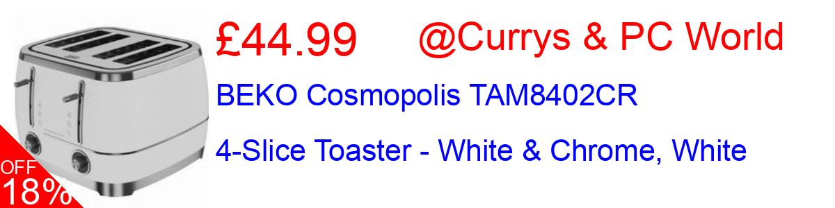 18% OFF, BEKO Cosmopolis TAM8402CR 4-Slice Toaster - White & Chrome, White £44.99@Currys & PC World