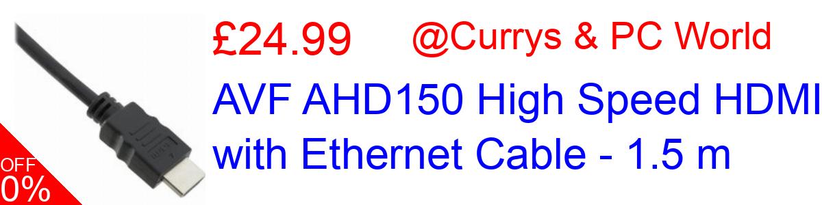 38% OFF, AVF AHD150 High Speed HDMI with Ethernet Cable - 1.5 m £24.99@Currys & PC World