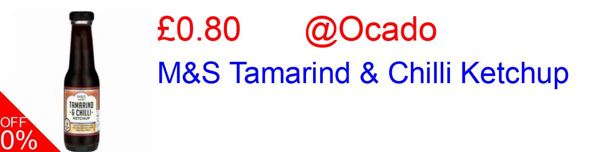 50% OFF, M&S Tamarind & Chilli Ketchup £0.80@Ocado