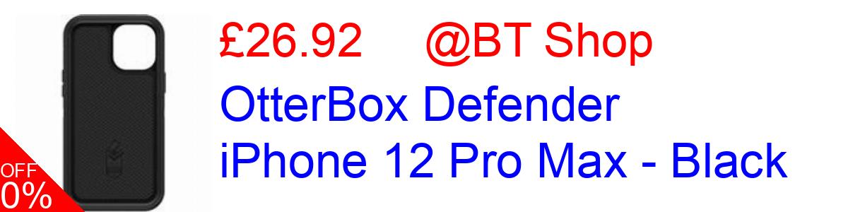 4% OFF, OtterBox Defender iPhone 12 Pro Max - Black £26.92@BT Shop