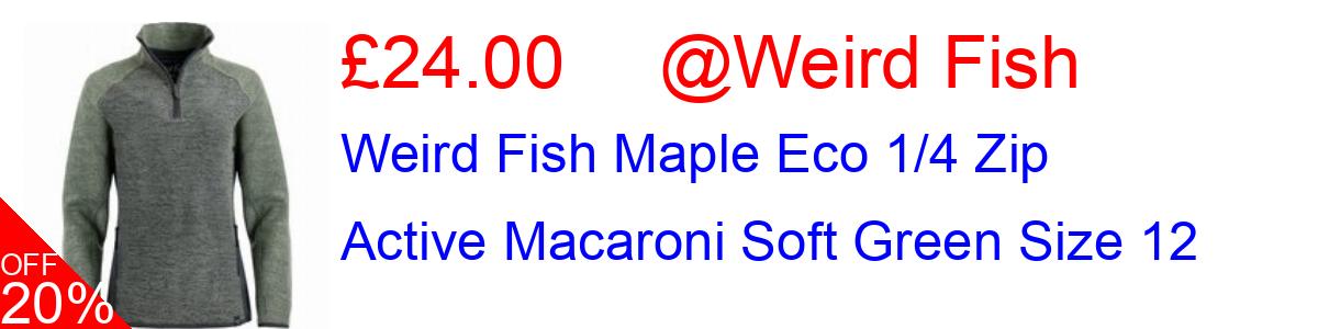 20% OFF, Weird Fish Maple Eco 1/4 Zip Active Macaroni Soft Green Size 12 £24.00@Weird Fish