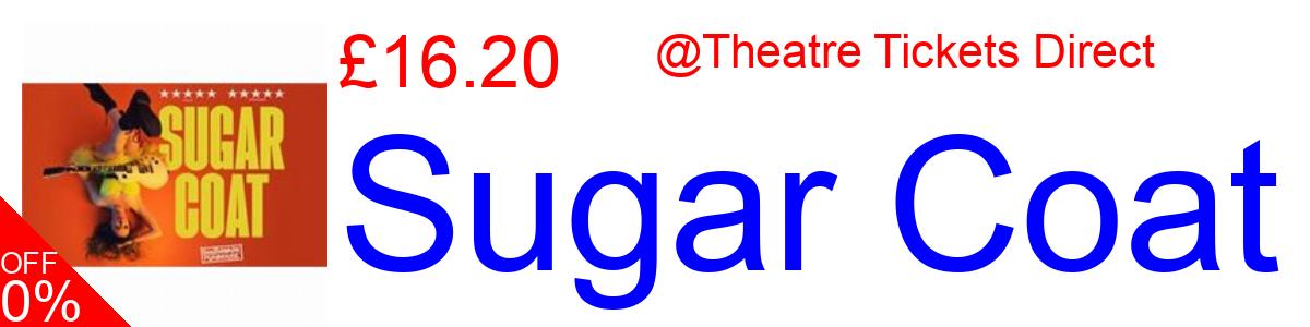 16% OFF, Sugar Coat £16.20@Theatre Tickets Direct