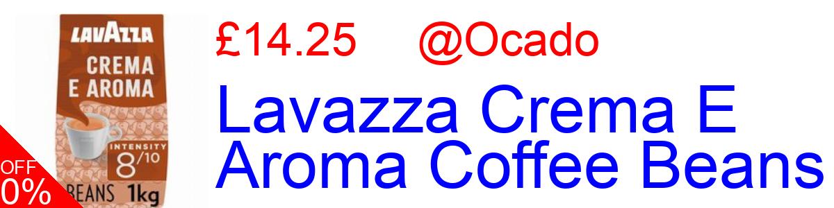 16% OFF, Lavazza Crema E Aroma Coffee Beans £14.25@Ocado
