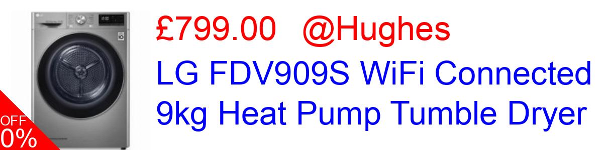6% OFF, LG FDV909S WiFi Connected 9kg Heat Pump Tumble Dryer £799.00@Hughes