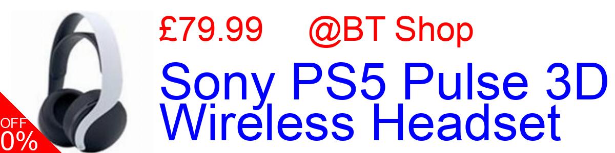 11% OFF, Sony PS5 Pulse 3D Wireless Headset £79.99@BT Shop