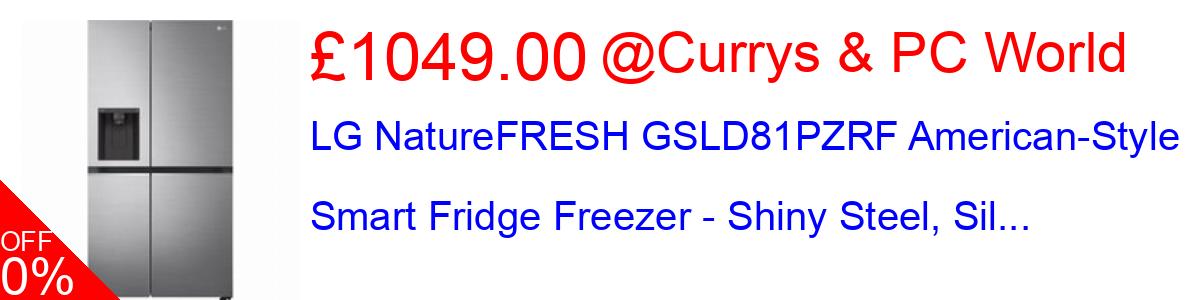 34% OFF, LG NatureFRESH GSLD81PZRF American-Style Smart Fridge Freezer - Shiny Steel, Sil... £1049.00@Currys & PC World